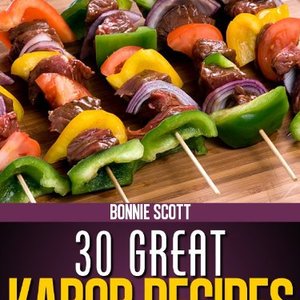 30 Great Kabob Recipes Cookbook